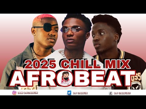 Chill Afrobeats Mix 2025 {2Hrs} Late Night / Relaxing Afrobeat Mix l Afrosoul lWizkid, Kunmie, Ruger