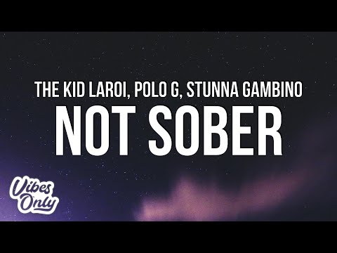 The Kid LAROI - NOT SOBER (Lyrics) ft. Polo G & Stunna Gambino