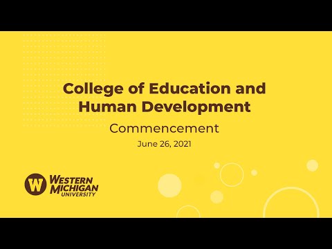 Summer 2021 Virtual Commencement: College of Education and Human
Development
