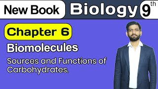 9th Class Biology Chapter 6 | Sources and Functions of Carbohydrates | 9th Biology New Book 2025