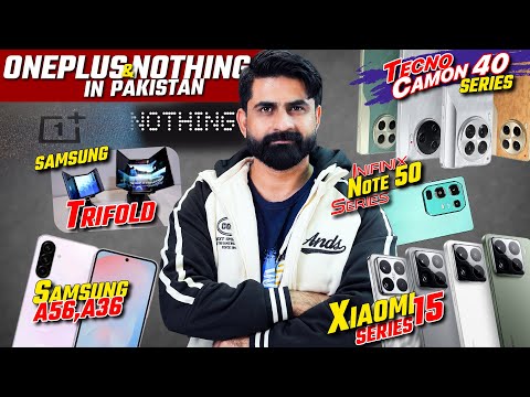 Finally🔥 Nothing Phone in Pakistan,Xiaomi 15spro,Galaxy A56 Design,Infinix Note 50,Tecno Camon40pro