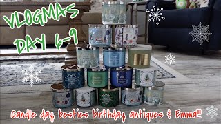 VLOGMAS DAY 6-9  |  CANDLE DAY, A BESTIE BIRTHDAY, ANTIQUES  & EMMA!!!