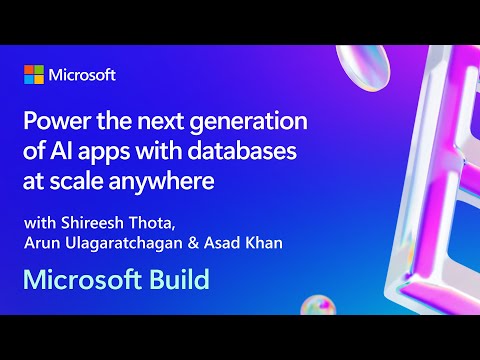 Power the next generation of AI apps with databases at scale anywhere | BRK167