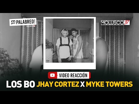 Jhay Cortés + Mike Towers LOS BO #VideoReaccion #ElPalabreo