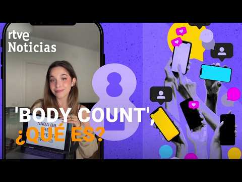 8M | 'BODY COUNT', medir el VALOR de una MUJER por sus PAREJAS SEXUALES | RTVE Noticias