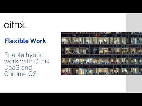 Enable hybrid work with Citrix DaaS and Chrome OS