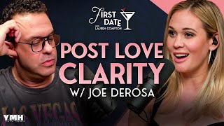 Post-Love Clarity w/ Joe DeRosa | First Date with Lauren Compton