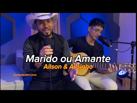 Marido ou Amante - Ailson e Ailsinho