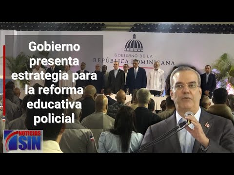 Gobierno presenta estrategia para la reforma educativa policial