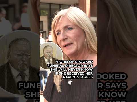 Victim of crooked funeral director says she will never know if she received parents' ashes
