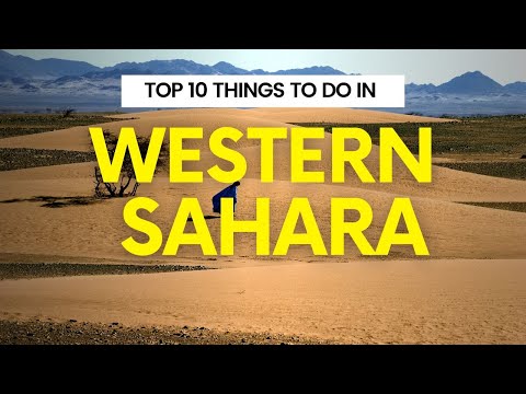 Top 10 things to do in Western Sahara | Western Sahara Travel | Travel Robot