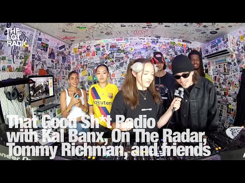 That Good Sh*t Radio with Kal Banx, On The Radar, Tommy Richman, & friends @TheLotRadio  07-24-2024