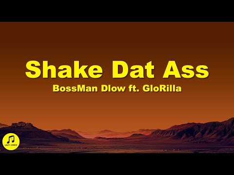 BossMan Dlow - Shake Dat Ass (Twerk Song) ft GloRilla Lyrics