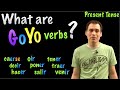 Present Tense Conjugation of GO-YO Verbs