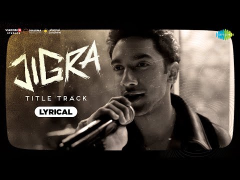 Jigra Title Track - Lyrical | Vedang Raina | Alia Bhatt | Achint | Varun Grover