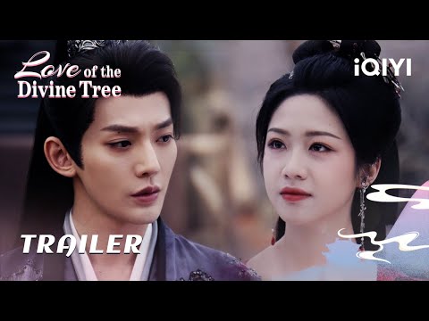 💐Trailer：Love is surging wildly! 😍❣️| EP13-16 | Love of the Divine Tree | iQIYI Romance