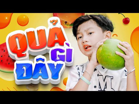 Quả Gì Đây Bé Gia Hưng 🍄 Nhạc Thiếu Nhi Sôi Động 🍄 Mầm Chồi Lá  🍄 Nhacpro Kids