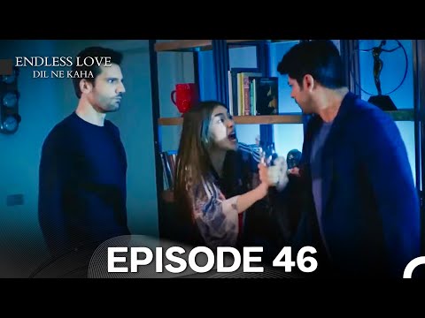 Endless Love Episode 46 - Dil Ne Kaha (Hindi Dubbed)