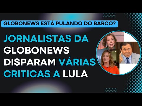 SURPREENDENTE! Jornalistas da Globonews disparam várias criticas pesadas contra Lula