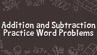 Teach Addition and Subtraction for Kids - Practice Word Problems