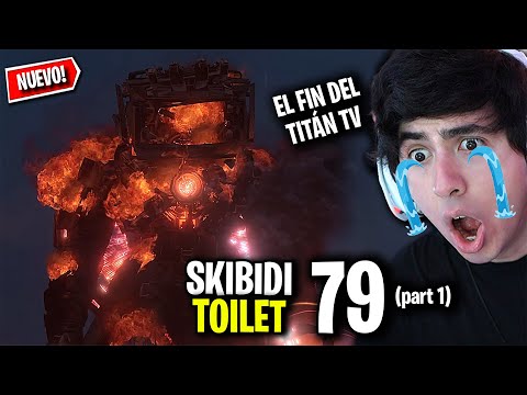 SKIBIDI TOILET 79 (part 1) 馃槺 EL FIN DEL TIT脕N TV MAN ?! - Reacci贸n y Secretos