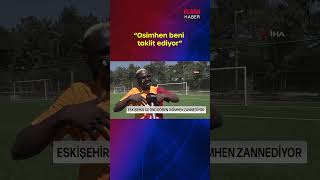 Eskişehir'de yaşayan Kamerunlu Youssouf: "Osimhen beni taklit ediyor" #osimhen #galatasaray