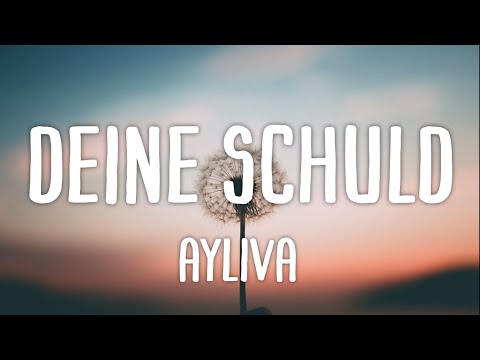 Ayliva - Deine Schuld (Lyrics)