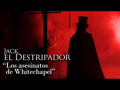 JACK EL DESTRIPADOR - "LOS ASESINATOS DE WHITECHAPEL"