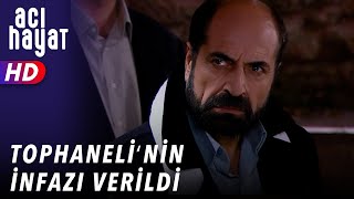 TOPHANELİNİN İNFAZI VERİLDİ - ACI HAYAT 🥀 32. BÖLÜM