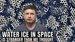 Ice In Space Is a Lot Stranger Than We Thought (and Is Quite Important!)