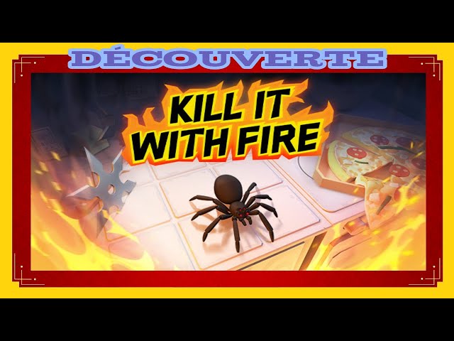 Kill It With Fire : Découverte (FR) - Arachnophobia.