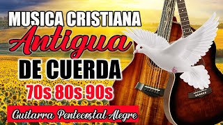 MUSICA CRISTIANA ANTIGUA DE CUERDA GLORIA SEA A DIOS - GUITARRA PENTECOSTAL - MUSICA CRISTIANA