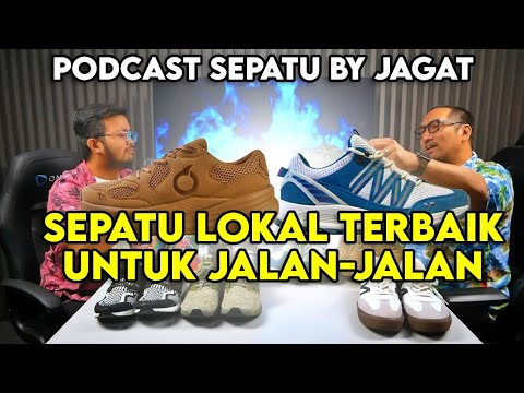 Sepatu Lokal Terbaik untuk Jalan-Jalan | Podcast Sepatu By Jagat