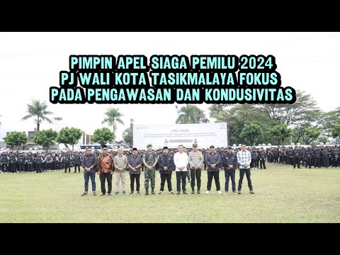 Pimpin Apel Siaga Pemilu 2024, Pj Walikota Tasikmalaya Fokus pada Pengawasan dan Kondusivitas