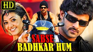 Sabse Badhkar Hum (HD) Prabhas Superhit Hindi Dubbed Movie | Kajal Aggarwal, Prabhu