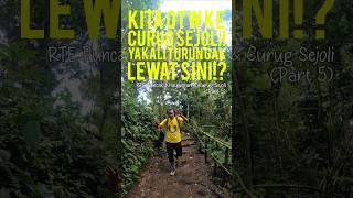 Mini Doc : Puncak Khayangan & Curug Sejoli Part 5