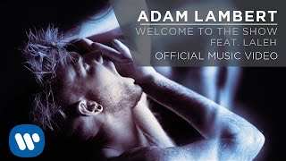 Adam Lambert - Welcome to the Show feat. Laleh [Official Music Video]