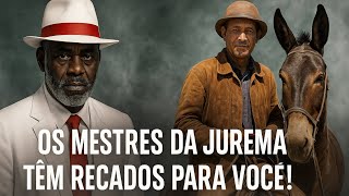 OS MESTRES DA JUREMA TÊM RECADOS PARA VOCÊ!