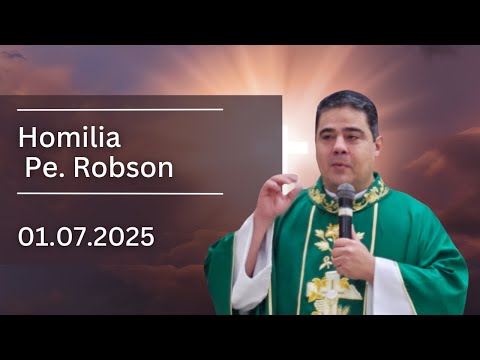 HOMILIA | Padre Robson de Oliveira | 01 de julho - Mogi das Cruzes SP