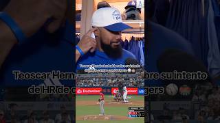 DODGERS: TEOSCAR HERNÁNDEZ HABLA sobre su INTENTO de HOME RUN de CAMPO en MLB 2026