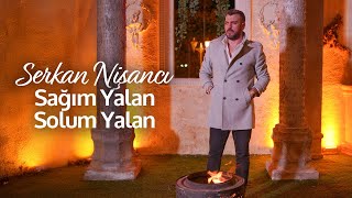 Serkan Nişancı - Sağım Yalan Solum Yalan