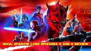 Maul Shadow Lord Episodes 5 and 6 Review