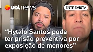 Hytalo Santos pode responder por dois crimes ligados à exposição de menores, diz ex-secretário