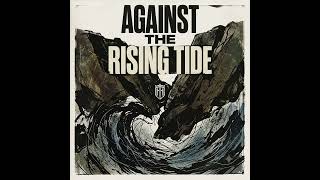 Against the Rising Tide