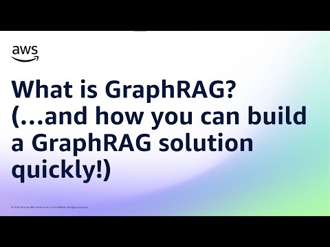 What is GraphRAG? (…and how you can build a GraphRAG solution quickly!) | Amazon Web Services