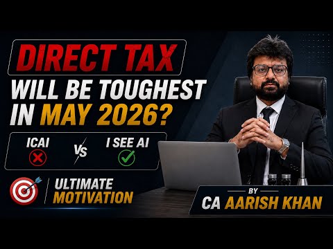 Will DT be the toughest Paper ? | Ultimate Motivation | CA Final May 2026 | CA Aarish Khan 