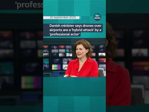 Danish minister says drones over airports are a 'hybrid attack' by a 'professional actor' | ITV News