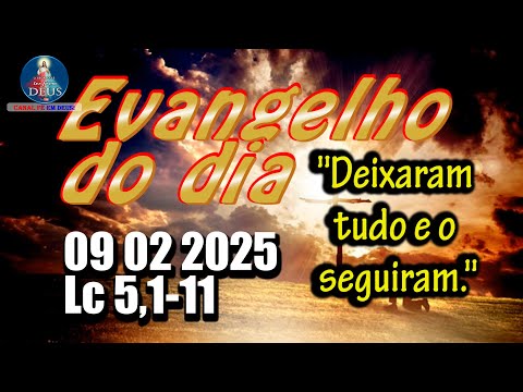 EVANGELHO DO DIA 09/02/2025 COM REFLEXÃO. Evangelho (Lc 5,1-11)