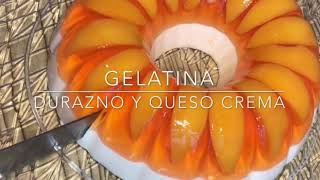GELATINA DE DURAZNO Y QUESO CREMA  /Delicia de durazno y queso crema