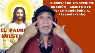 PADRE NUESTRO INTERPRETACIÓN INTERIOR O ESOTÉRICA